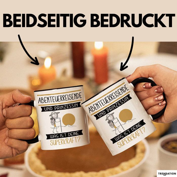 Abenteuerreisende Und Prinzessin Tasse Geschenk Für Eine Abenteuerreisende Geburtstag Was Ist Deine Superkraft Trendation
