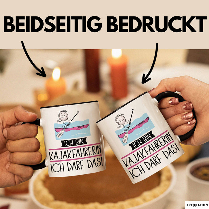 Geschenk für Kajakfahrerin Tasse Lustige Geschenkidee Geburtstag Ich Bin Kajakfahrerin Ich Darf Das Trendation