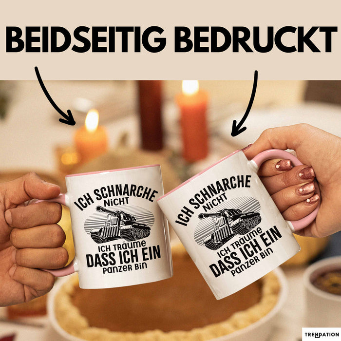 Panzer-Fan Liebhaber Tasse Geschenk Ich Schnarche Nicht Ich Träume Dass Ich Ein Panzer Bin Rosa Trendation
