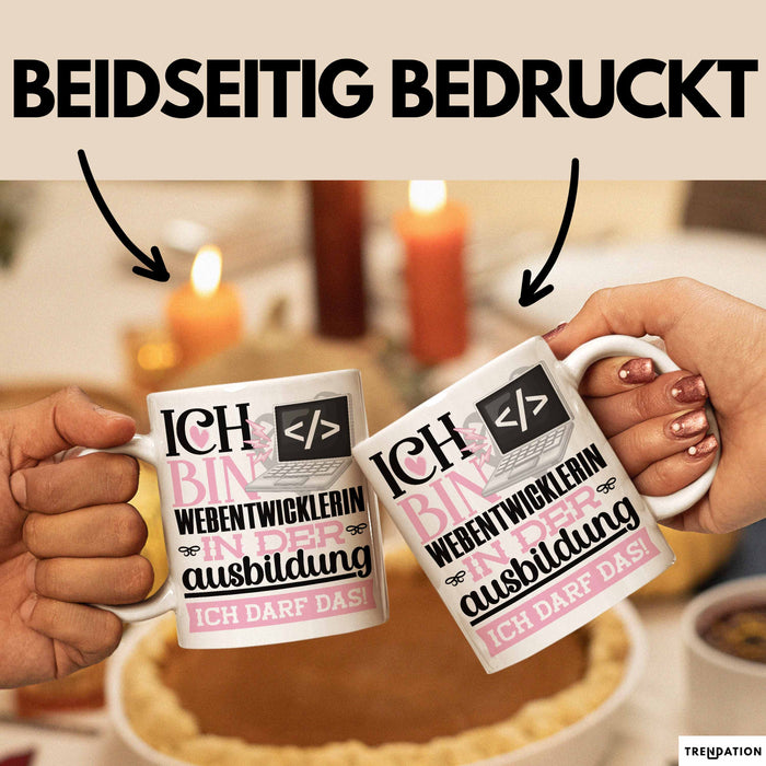 Webentwicklerin Ausbildung Start Geschenk Tasse Ich Bin Webentwicklerin In Der Ausbildung Ich Darf Das Kaffee-Becher Geschenkidee Weiß Trendation