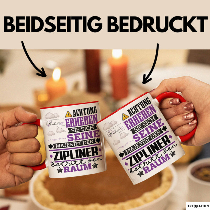 Zipliner Geschenk Tasse Lustiger Spruch Erheben Sie Sich Der Zipliner Betritt den Raum Rot Trendation