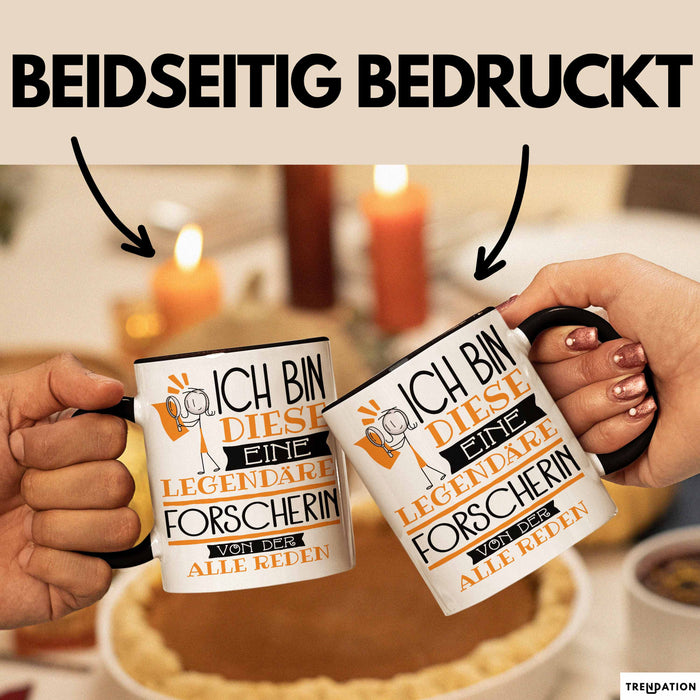 Forscherin Tasse Geschenk Ich Bin Diese Eine Legendäre Forscherin Von Der Alle Reden Geschenkidee Geburtstag Weihnachten Trendation