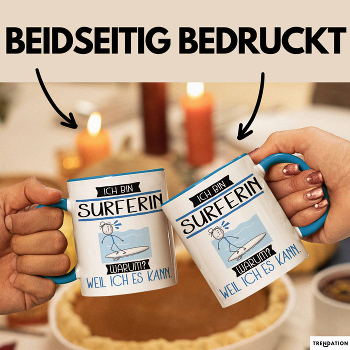 Surferin Tasse Geschenk Ich Bin Surferin Warum Weil Ich Es Kann Geschenkidee Geburtstag Blau Trendation