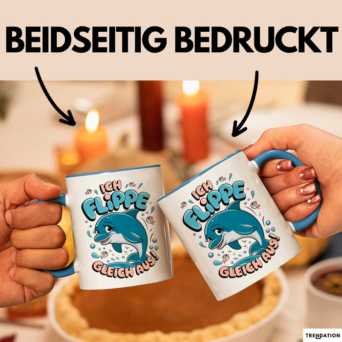 Delfin Tierliebhaber Tasse Geschenk Lustige Geschenkidee Spruch Ich Flippe Gleich Aus Blau Trendation
