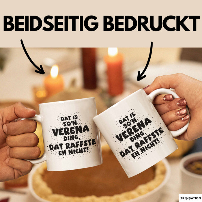 Verena Tasse Dat Is So'n Verena Ding, Dat Raffste Eh Nicht Geschenk