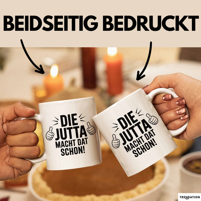 Jutta Tasse Geschenk Die Jutta Macht Dat Schon Geschenkidee Becher mit Name Weiß Trendation