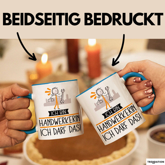 Geschenk für Handwerkerin Tasse Lustige Geschenkidee Geburtstag Ich Bin Handwerkerin Ich Darf Das Blau Trendation