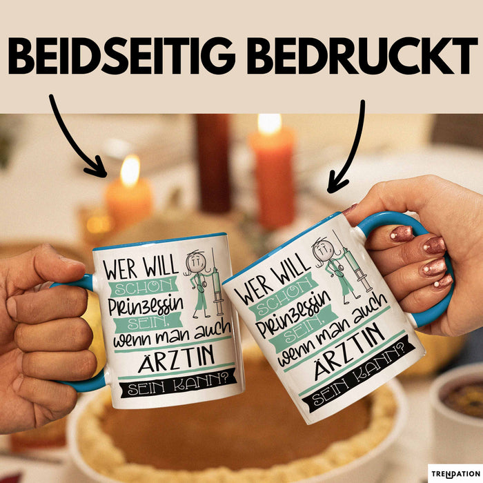 Ärztin Tasse Geschenk Spruch Wer Will Schon Prinzessin Sein Wenn Man Auch Ärztin Sein Kann Blau Trendation
