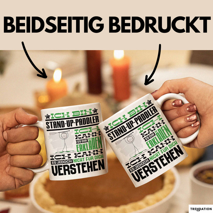 Stand-Up-Paddler Geschenk Tasse Lustige Geschenkdiee für einen Stand-Up-Paddler Geburtstag Ich Bin Stand-Up-Paddler Ich Kann Es Dir Erklären Aber Nicht Für Dich Verstehen Weiß Trendation
