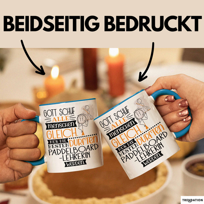 Paddelboard-Lehrerin Geschenk Becher Tasse Gott Schuf Alle Menschen Gleich Nur Die Besten Durfeten Paddelboard-Lehrerin Werden Geschenkidee Lustig Blau Trendation