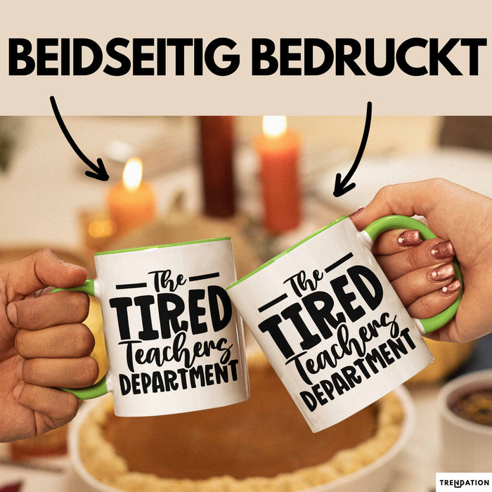 Lehrer Tasse Geschenk Müde The Tired Teacher Department Geschenkidee Lieblingslehrer Kaffee-Becher Grün Trendation