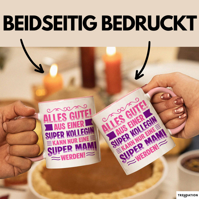 Büroarbeit Kollege Tasse Geschenk Lustige Geschenkidee Spruch Alles Gute Aus Einer Super Kollegin Kann Nur Eine Super Mami Werden Rosa Trendation