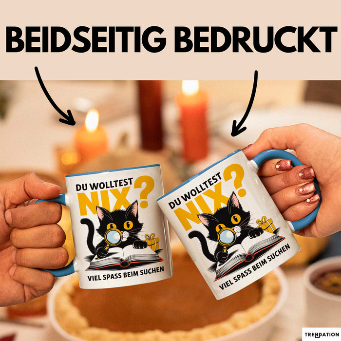 Sarkastische Katze Tasse Geschenk Lustige Geschenkidee Spruch Du Wolltest Nix Viel Spass Beim Suchen Blau Trendation
