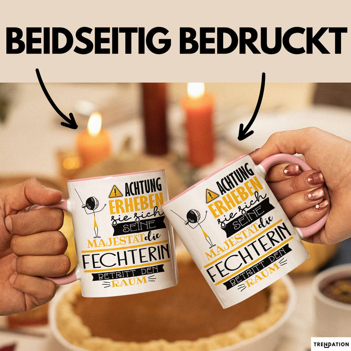 Fechterin Tasse Geschenk Lustiger Spruch Bitte Erheben Sie Sich Seine Majestät Die Fechterin Betritt Den Raum Rosa Trendation