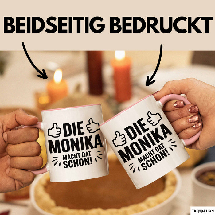 Monika Tasse Geschenk Die Monika Macht Dat Schon Geschenkidee Becher mit Name Rosa Trendation