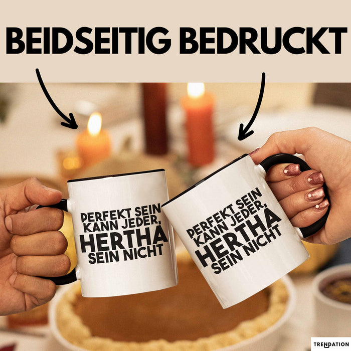 Hertha Tasse Perfekt Sein Kann Jeder, Hertha Sein Nicht Geschenk