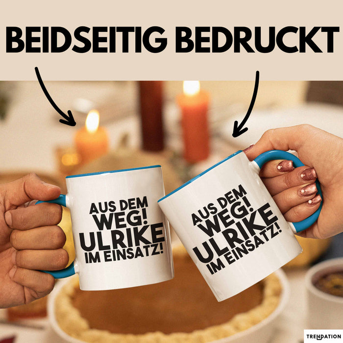 Ulrike Tasse Aus Dem Weg! Ulrike Im Einsatz! Geschenk