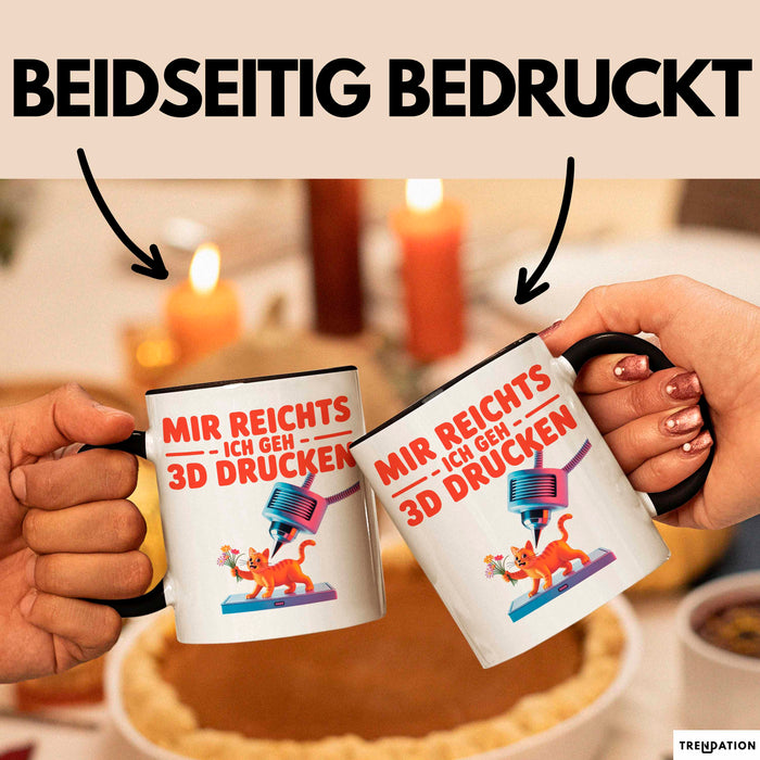 3D Drucker Printing Tasse Geschenk Lustige Geschenkidee Spruch Mir Reichts Ich Geh 3D Drucken Trendation