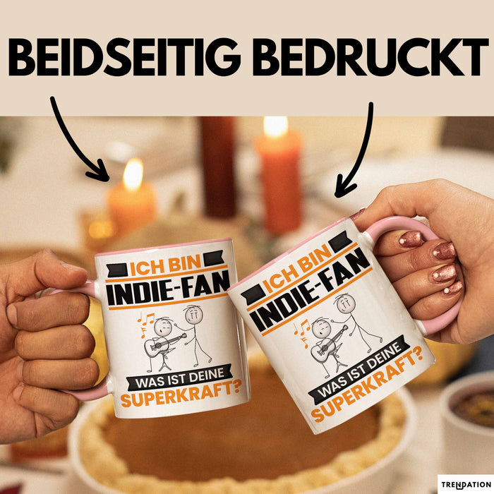 Indie-Fan Tasse Geschenk für Indie-Fan Geburtstag Lustiger Spruch Kaffee-Becher Was Ist Deine Superkraft Rosa Trendation