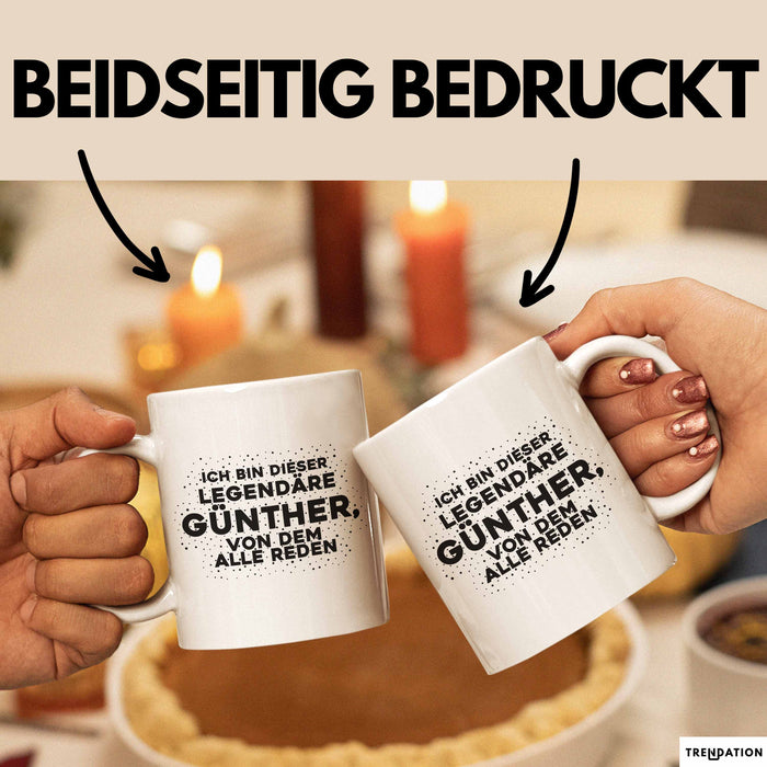 Guenther Tasse Ich Bin Dieser Legendaere Guenther, Von Dem Alle Reden