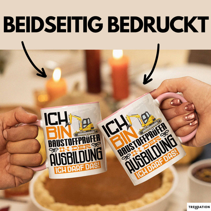 Baustoffprüfer Ausbildung Tasse Geschenk Ich Bin Baustoffprüfer In Der Ausbildung Ich Darf Das Geschenkidee Spruch Rosa Trendation