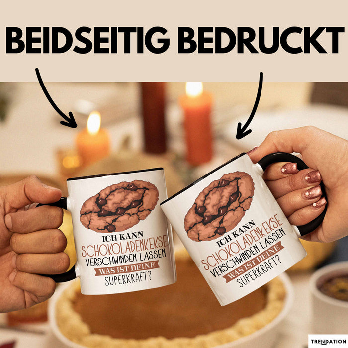 Schokoladen-Kekse-Liebhaber Tasse Geschenk Ich Kann Schokoladen-Kekse Verschwinden Lassen Was Ist Deine Superkraft Becher Geschenkidee Schokoladen-Kekse Kaffee-Becher Trendation