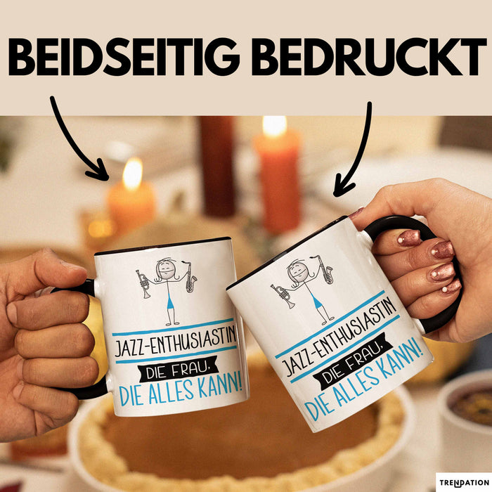 Jazz-Enthusiastin Geschenk Tasse Becher Die Frau Die Allen Kann Geschenkidee für eine Jazz-Enthusiastin Lustig Trendation