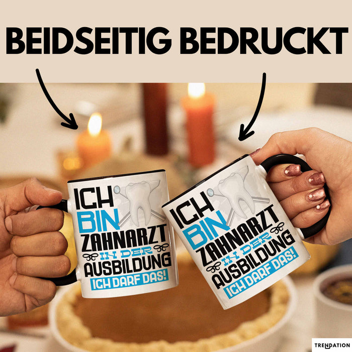 Zahnarzt Ausbildung Tasse Geschenk Ich Bin Zahnarzt In Der Ausbildung Ich Darf Das Geschenkidee Spruch Schwarz Trendation