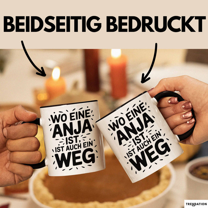 Anja Tasse Geschenk Wo Eine Anja Ist Ist Auch Ein Weg Geschenkidee Becher mit Name Schwarz Trendation