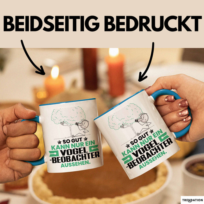 Vogelbeobachter Geschenk Tasse So Gut Kann Nur Ein Vogelbeobachter Aussehen Geschenkidee Kaffee-Becher Blau Trendation