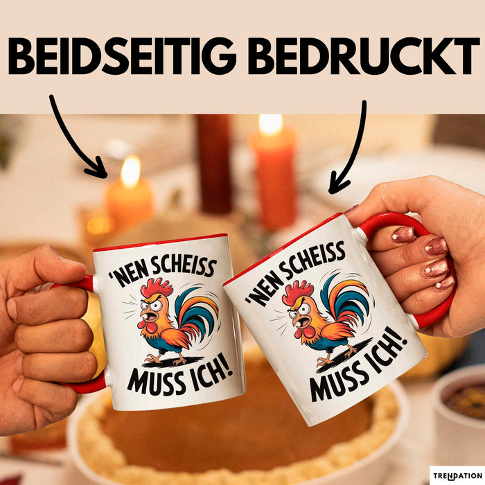 Sarkastisches Huhn Tasse Geschenk Lustige Geschenkidee Nen Scheiß Muss Ich Rot Trendation