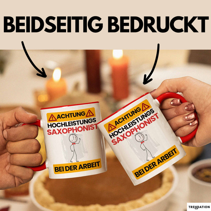 Saxophonist Tasse Geschenk Lustiger Spruch Geschenkidee für Saxophonist Achtung Hochleistungs Saxophonist Bei Der Arbeit Rot Trendation