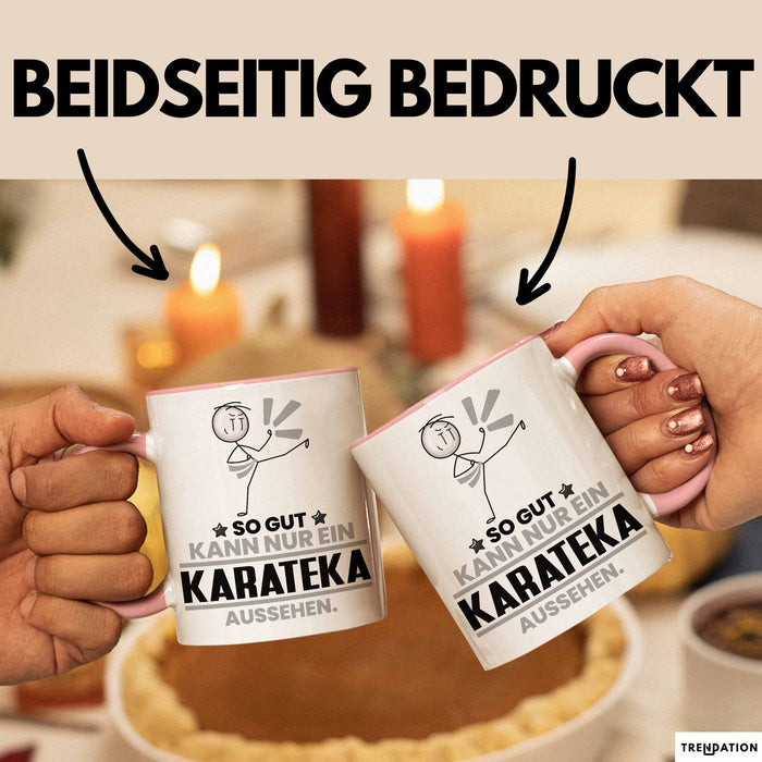 Karateka Geschenk Tasse So Gut Kann Nur Ein Karateka Aussehen Geschenkidee Kaffee-Becher Rosa Trendation