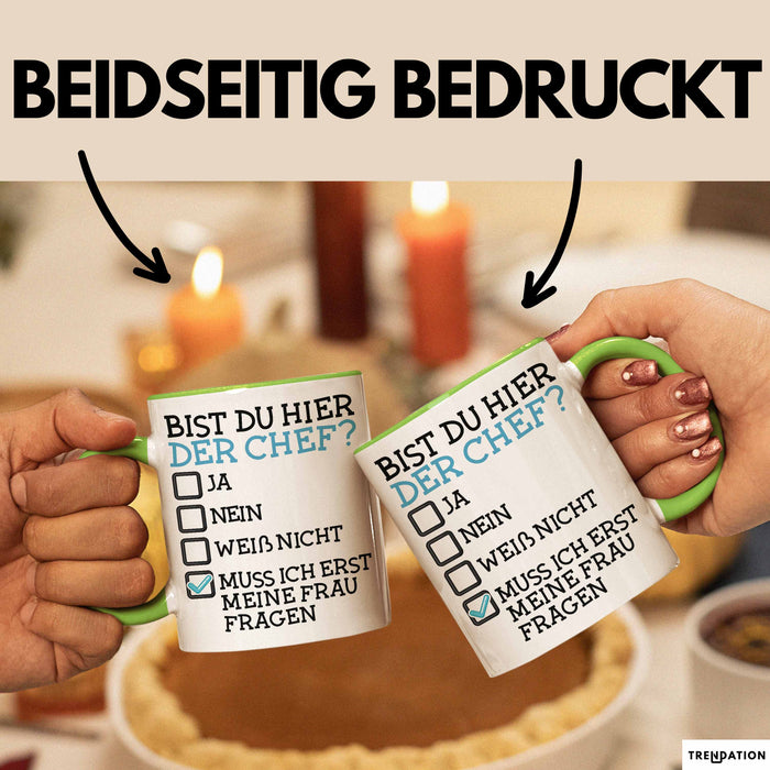 Witzige Tasse Geschenk Bist Du Hier Der Chef Humorvolles Design Frau Fragen Grün Trendation