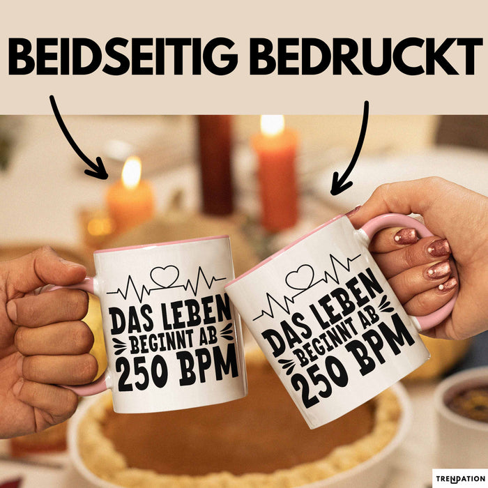 Raver Tasse Geschenk Das Leben Beginnt Ab 250 Bpm Rosa Trendation