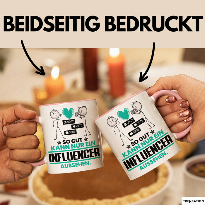 Influencer Geschenk Tasse So Gut Kann Nur Ein Influencer Aussehen Geschenkidee Kaffee-Becher Rosa Trendation