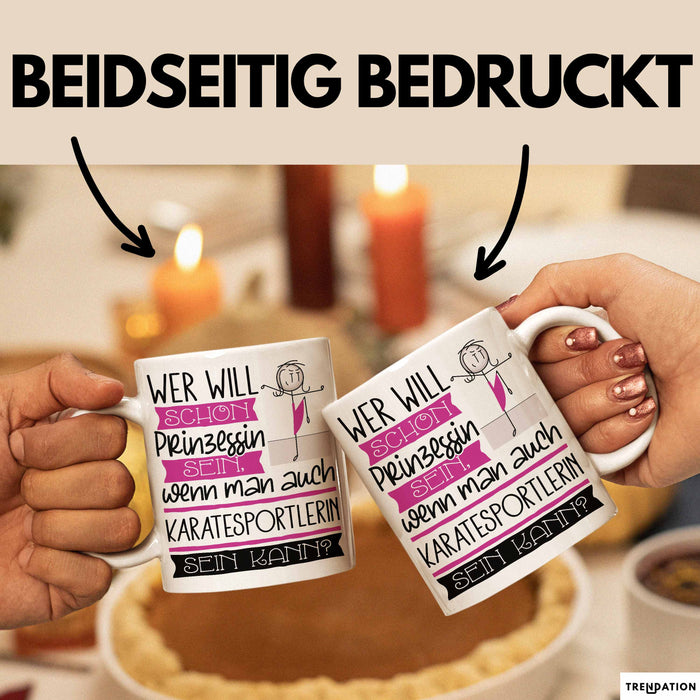 Karatesportlerin Tasse Geschenk Spruch Wer Will Schon Prinzessin Sein Wenn Man Auch Karatesportlerin Sein Kann Weiß Trendation