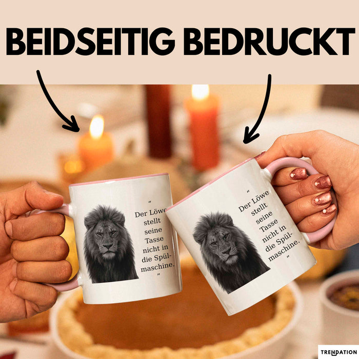 Der Löwe Stellt Seine Tasse Nicht In Die Spülmaschine Büro Becher Geschenk Lustig Rosa Trendation
