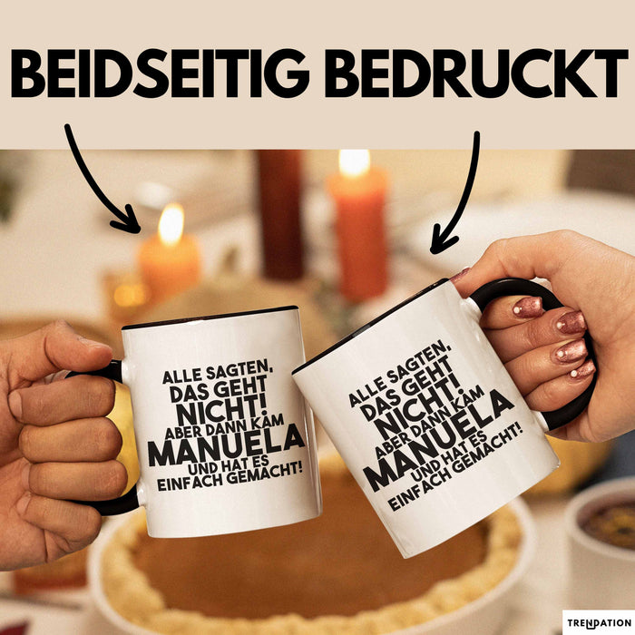 Manuela Tasse Alle Sagten Das Geht Nicht, Aber Dann Kam Manuela Geschenk