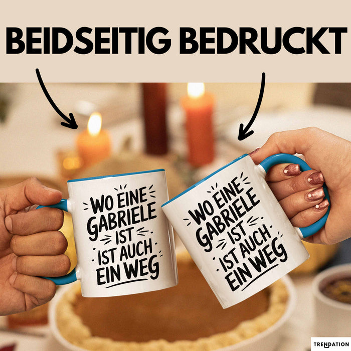 Gabriele Tasse Geschenk Wo Eine Gabriele Ist Ist Auch Ein Weg Geschenkidee Becher mit Name Blau Trendation