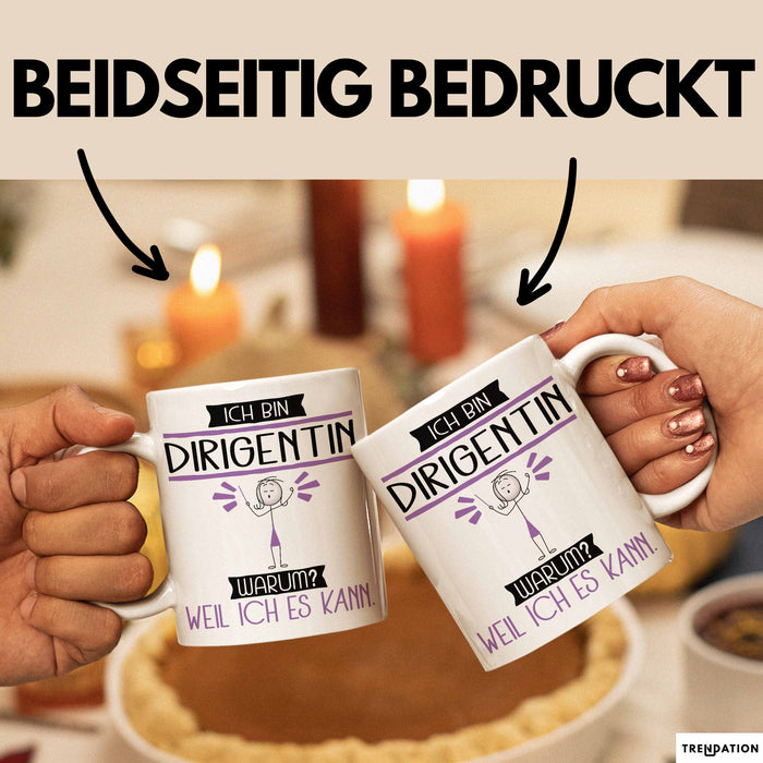 Dirigentin Tasse Geschenk Ich Bin Dirigentin Warum Weil Ich Es Kann Geschenkidee Geburtstag Weiß Trendation