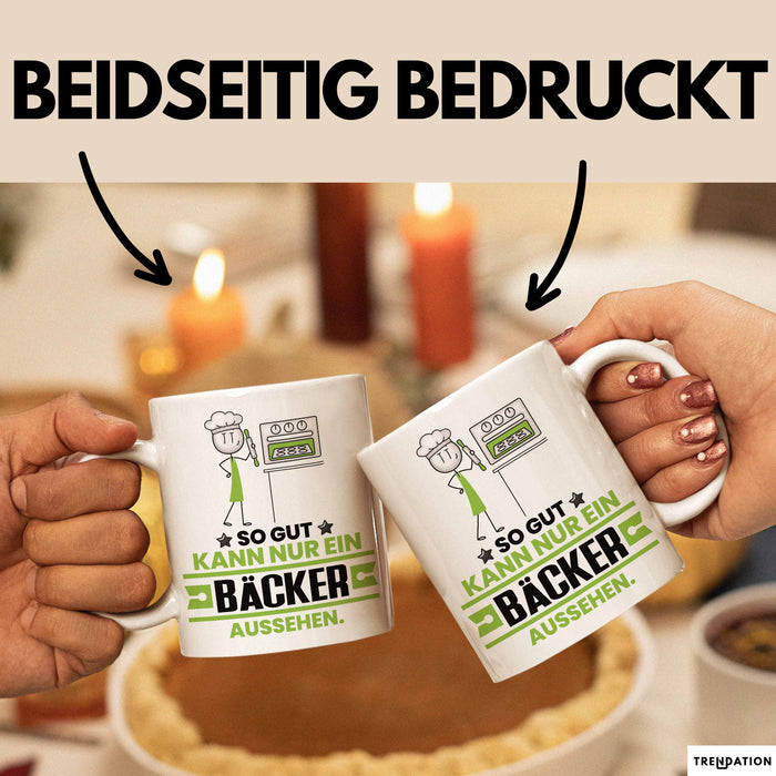 Bäcker Geschenk Tasse So Gut Kann Nur Ein Bäcker Aussehen Geschenkidee Kaffee-Becher Weiß Trendation