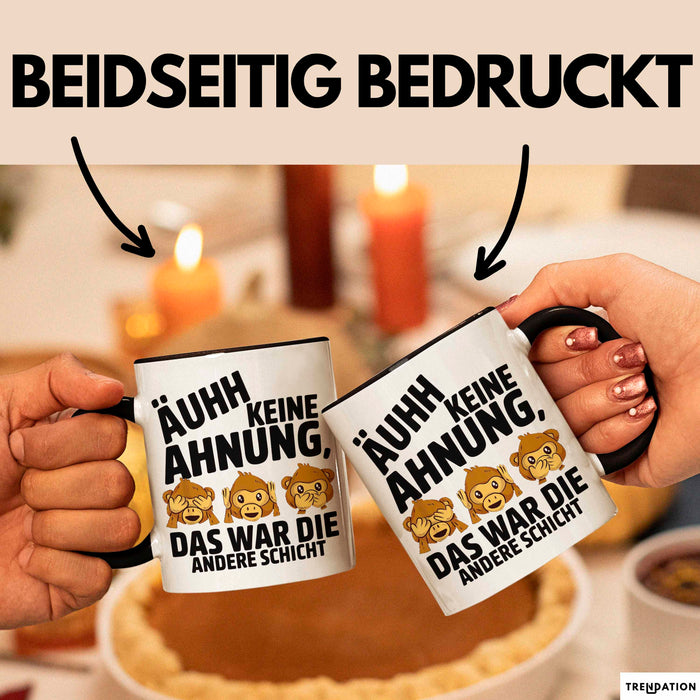 Büro Arbeit Kollege Tasse Becher Geschenk Lustige Geschenkidee Spruch Ahh Keine Ahnung Das War Die Andere Schicht Trendation