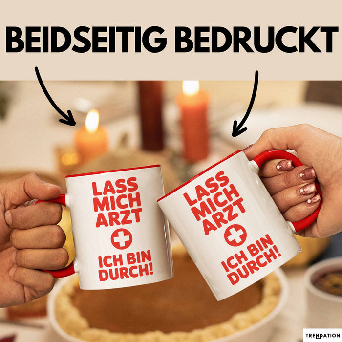 Arzt Tasse Geschenk Lustige Geschenkidee Spruch Lass Mich Arzt Ich Bin Durch Rot Trendation