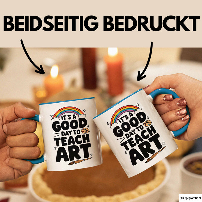 Kunstliebhaber Kunstlehrer Künstler Tasse Geschenk Lustige Geschenkidee Spruch Heute Ist Ein Guter Tag Um Kunst Zu Unterrichten Blau Trendation