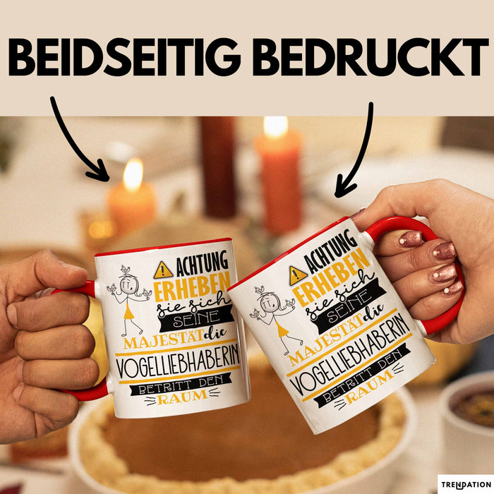 Vogelliebhaberin Tasse Geschenk Lustiger Spruch Bitte Erheben Sie Sich Seine Majestät Die Vogelliebhaberin Betritt Den Raum Rot Trendation