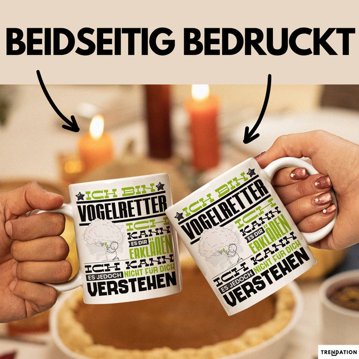 Vogelretter Geschenk Kaffee-Tasse Geschenkidee für Vogelretter Ich Bin Vogelretter Ich Kann Es Dir Erklären Jedoch Nicht Für Dich Verstehen Spruch Lustig Weiß Trendation