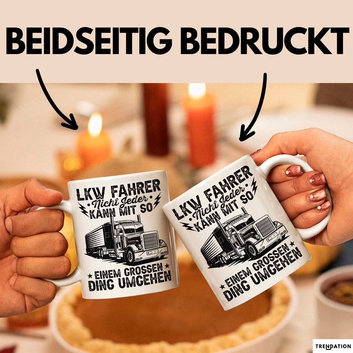 Lkw Fahrer Trucker Tasse Geschenk Lustige Geschenkidee Spruch Lkw Fahrer Nicht Jeder Kann Mit So Einem Grossen Ding Umgehen Weiß Trendation