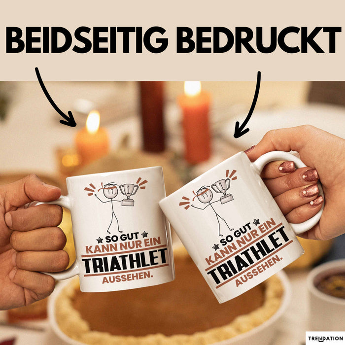 Triathlet Geschenk Tasse So Gut Kann Nur Ein Triathlet Aussehen Geschenkidee Kaffee-Becher Weiß Trendation