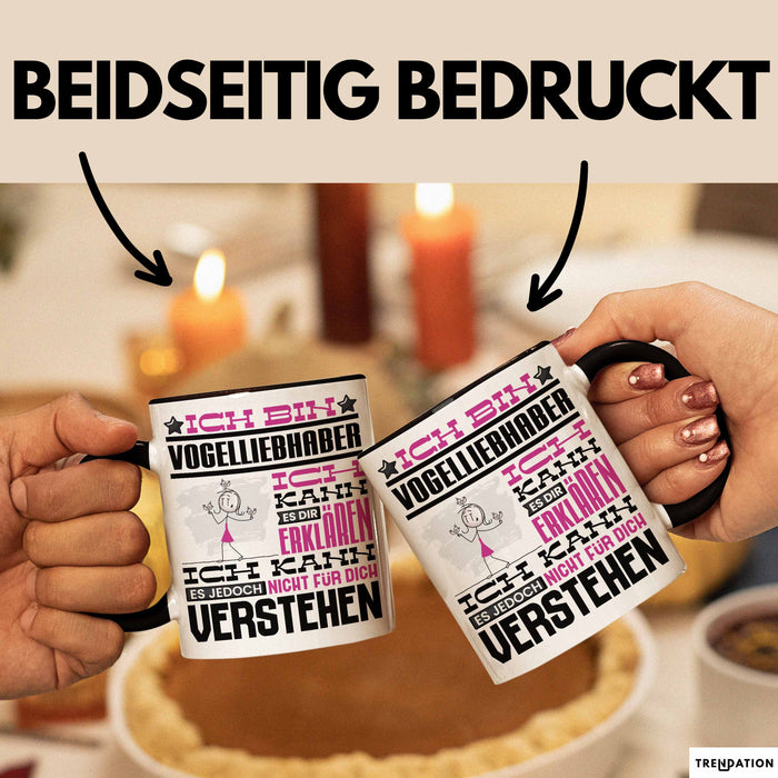 Vogelliebhaber Geschenk Kaffee-Tasse Geschenkidee für Vogelliebhaber Ich Bin Vogelliebhaber Ich Kann Es Dir Erklären Jedoch Nicht Für Dich Verstehen Spruch Lustig Schwarz Trendation